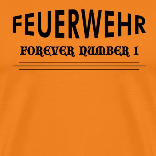 Feuerwehr FOREVER NUMBER 1 - Männer Premium T-Shirt