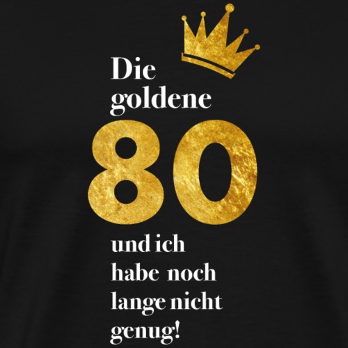 80 Jahre Gold Geburtstag - Männer Premium T-Shirt