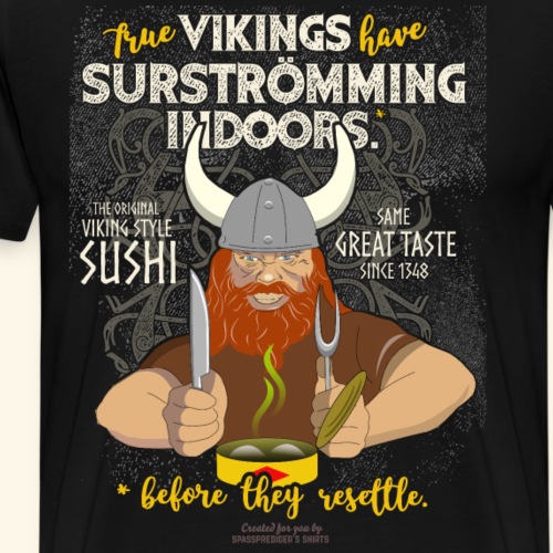 Surströmming Spruch Indoors - Männer Premium T-Shirt