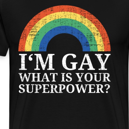 I'm Gay What is your superpower Rainbow - Männer Premium T-Shirt