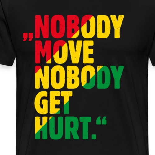 nobody move - Männer Premium T-Shirt