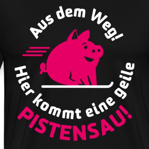 Pistensau Ski Schnee Après Ski witziges Motiv geil - Männer Premium T-Shirt