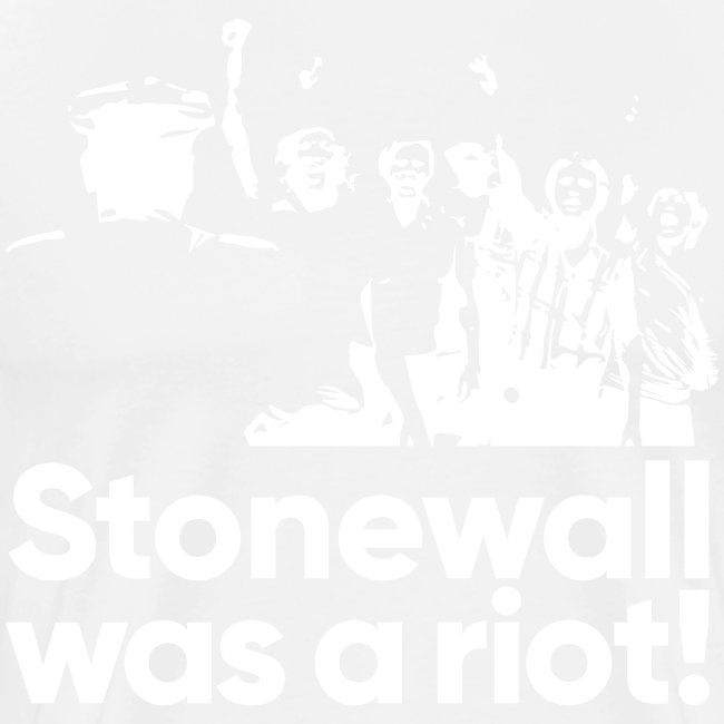 Stonewall was a riot!