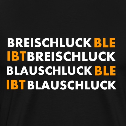 Breischluck Blauschluck weiß gelb - Männer Premium T-Shirt