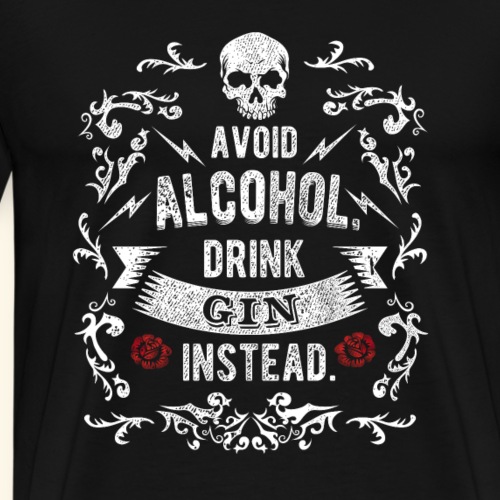 Drink gin instead - Männer Premium T-Shirt