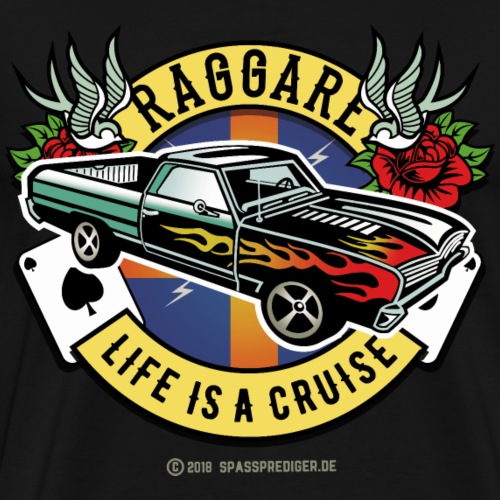 Raggare T Shirt Design Life Is A Cruise - Männer Premium T-Shirt