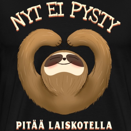 Nyt Ei Pysty Pitää Laiskotella Laiskiainen - Miesten premium t-paita