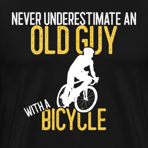 Never underestimate an old guy with a bicycle - Mannen Premium T-shirt