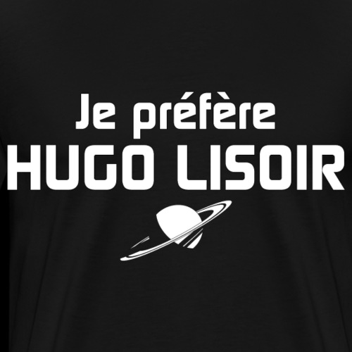 Je préfère Hugo Lisoir - T-shirt Premium Homme