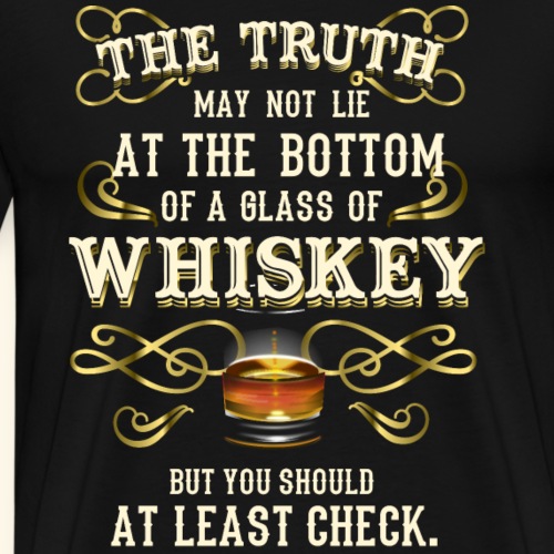 The Truth Glass of Whisky - Männer Premium T-Shirt