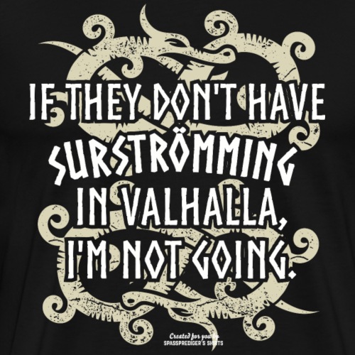 Surströmming in Valhalla | Surströmming T-Shirts - Männer Premium T-Shirt