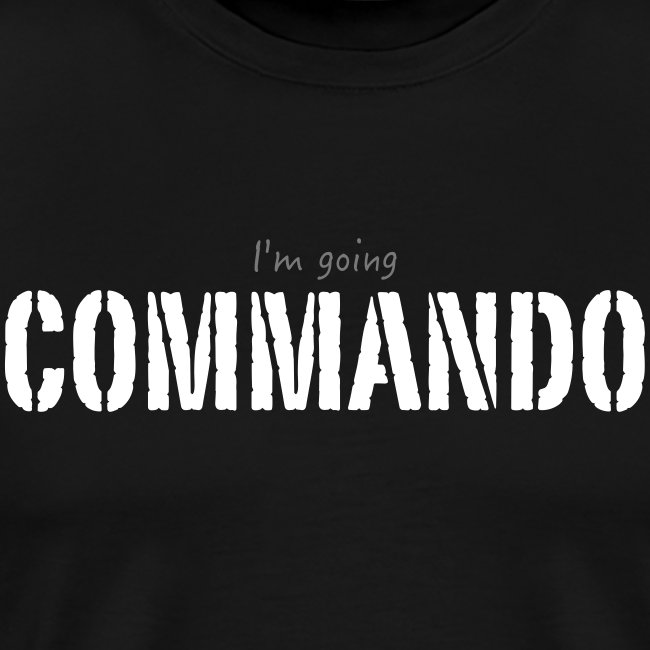 I'm Going Commando