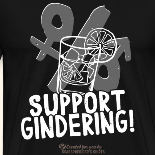 Gin T-Shirt Support Gindering - Männer Premium T-Shirt
