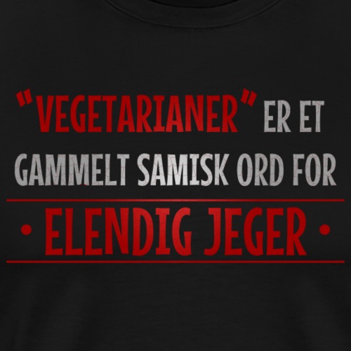 Vegetarianer er et gammelt samisk ord for ... - Premium T-skjorte for menn