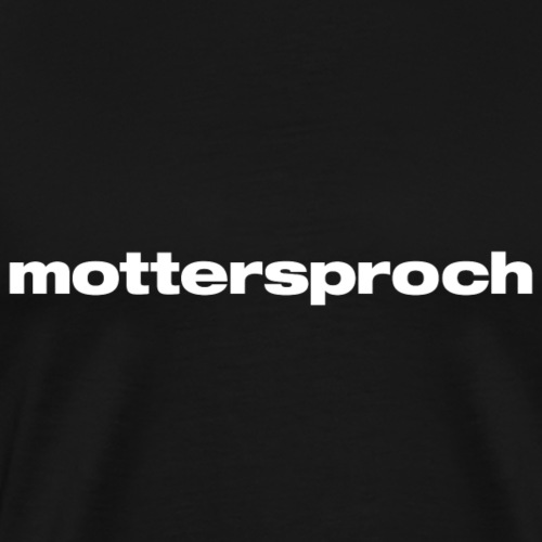 mottersproch - Männer Premium T-Shirt