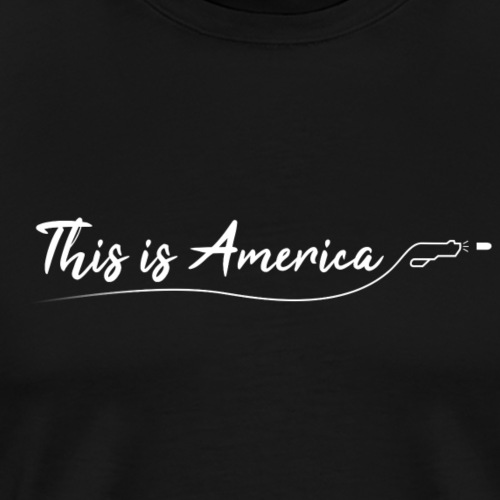 This is America - Gun violence - T-shirt Premium Homme