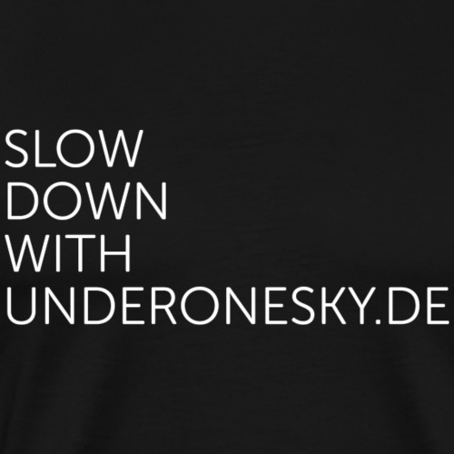 Slow Down with underonesky.de - Männer Premium T-Shirt