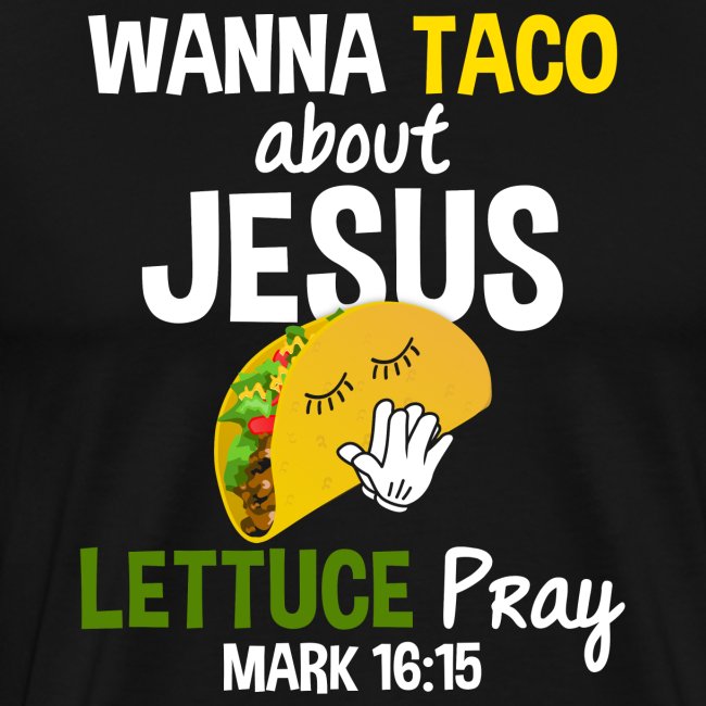 Taco Jesus beten und über Jesus reden Vers