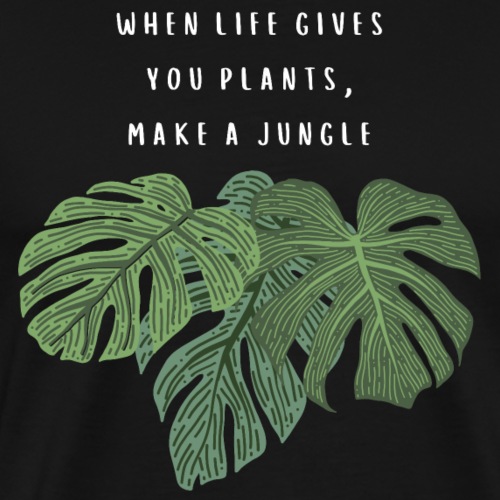 when life gives you plants make a jungle - white - Männer Premium T-Shirt