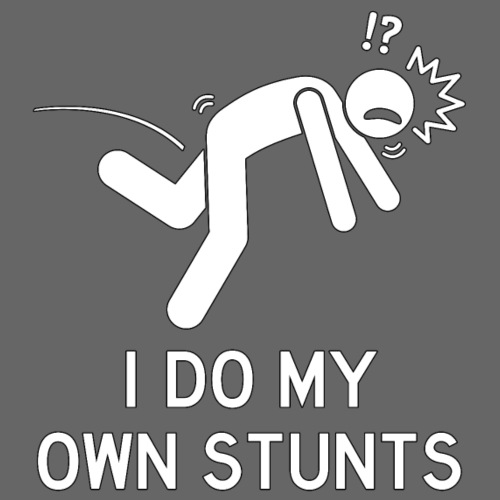 I Do My Own Stunts - Men's Premium T-Shirt