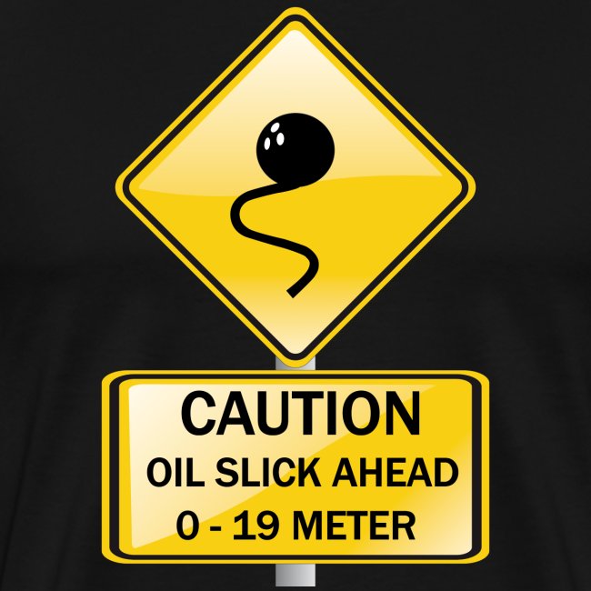 Oil slick ahead