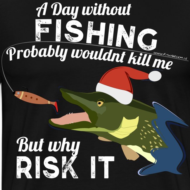 A Day without Fishing Christmas Xmas Funny Fishing