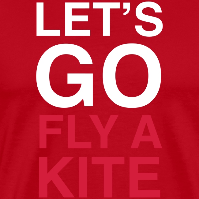 Lets Go Fly a Kite