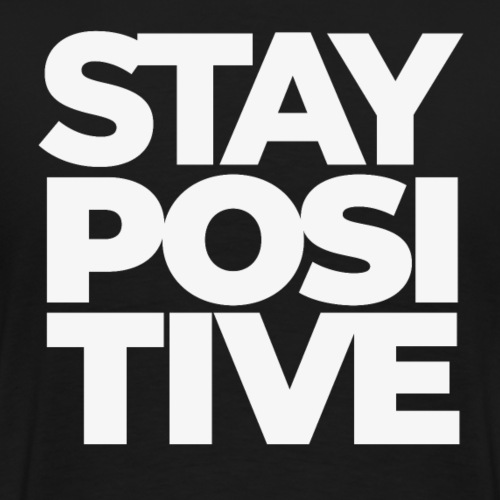 Stay Positive - Männer Premium T-Shirt