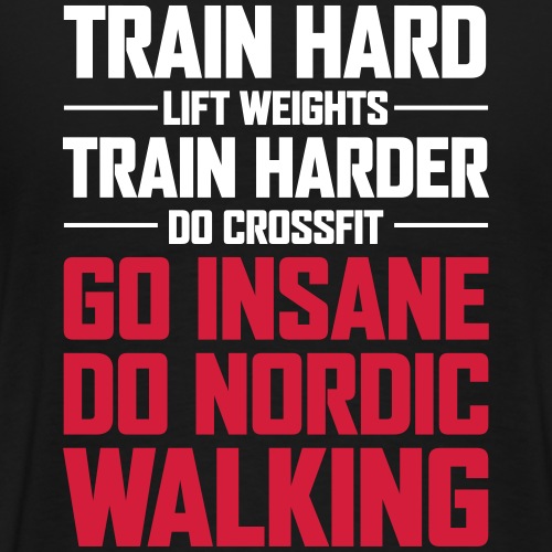 Nordic Walking - Go Insane - Miesten premium t-paita