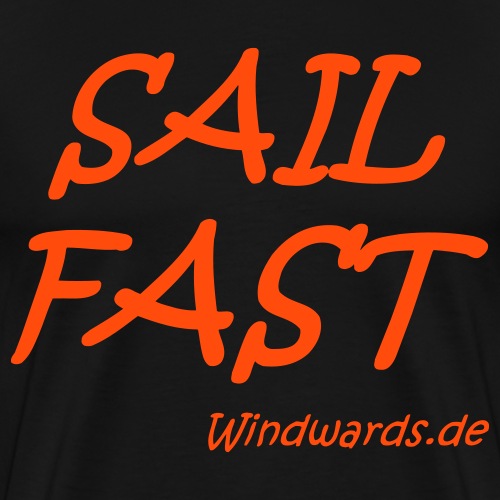 Sail fast Spruchshirt - Männer Premium T-Shirt