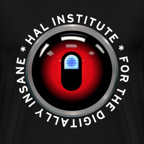 Hal Institute for the digitally insane - Camiseta premium hombre