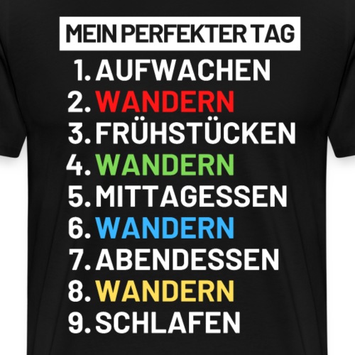 Mein perfekter Tag Wandern Geschenk - Männer Premium T-Shirt