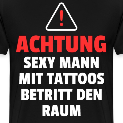 Achtung Sexy Mann mit Tattoos Geschenk - Männer Premium T-Shirt