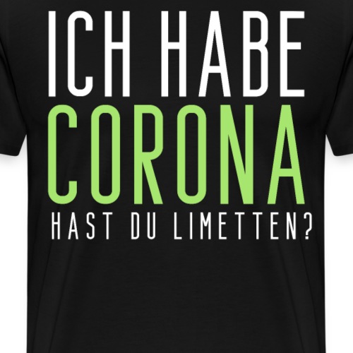 Ich habe Corona hast du Limetten - Männer Premium T-Shirt