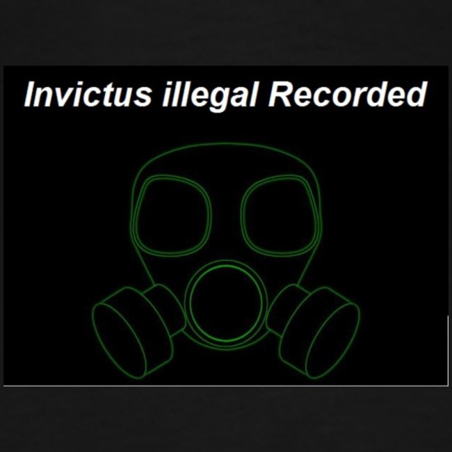 Invictus illegal Recorded