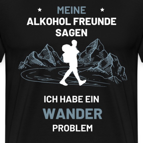 Wandern Wanderer Geschenk Wantertag - Männer Premium T-Shirt