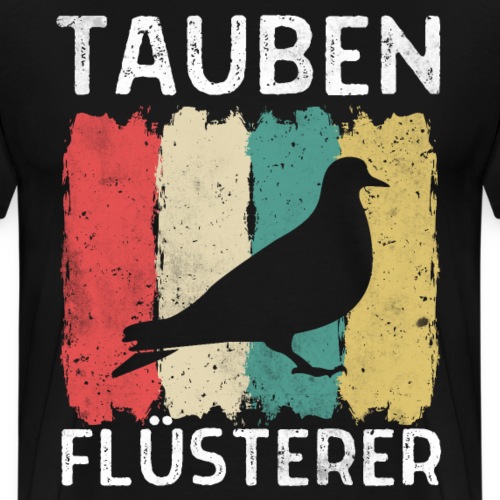 Tauben Flüsterer Taubenzüchter Taube - Männer Premium T-Shirt