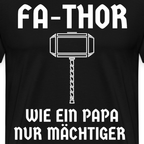 Fa Thor Hammer Vatertag Papa Geschenk - Männer Premium T-Shirt