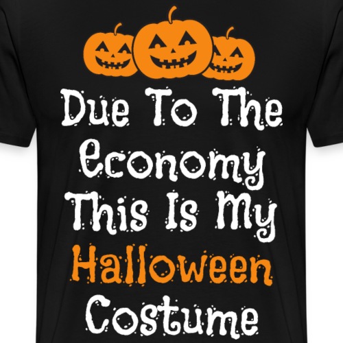 Taloustilanteesta johtuen tää on mun Halloweenasu - Miesten premium t-paita