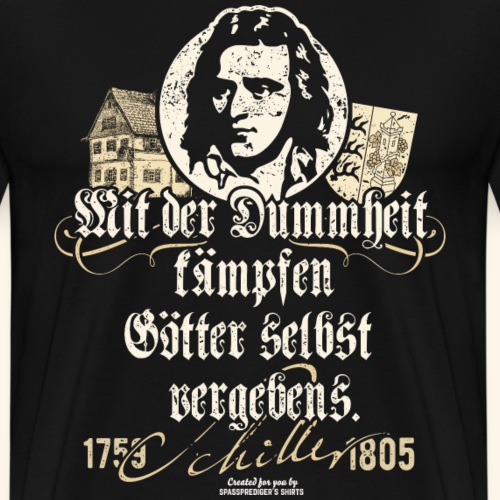Friedrich Schiller Zitat Dummheit - Männer Premium T-Shirt