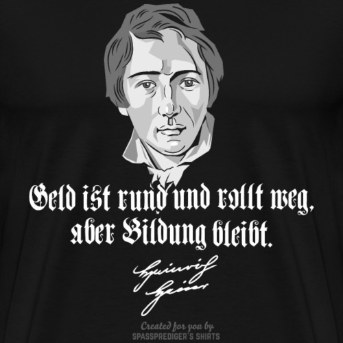 Heinrich Heine Zitat Geld - Männer Premium T-Shirt