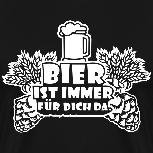 Bier T-Shirt Bier ist immer für dich da - Männer Premium T-Shirt