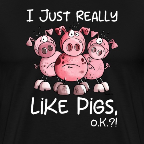 I Just Really Like Pigs Schweine Motiv - Männer Premium T-Shirt