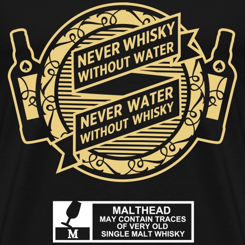 Never whisky without water - Männer Premium T-Shirt