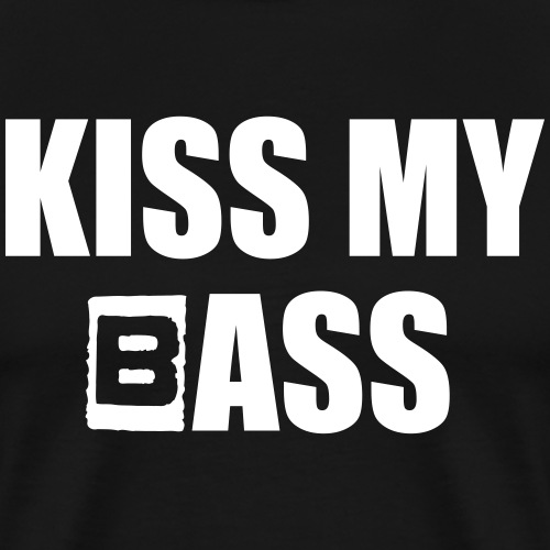 Kiss My B Ass Bass lustiger Spruch Musik Festival - Männer Premium T-Shirt