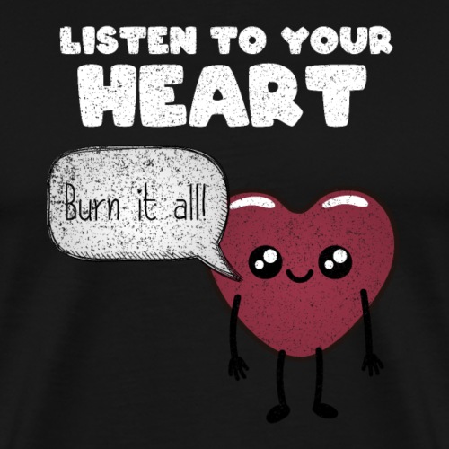Listen to your heart - Men's Premium T-Shirt