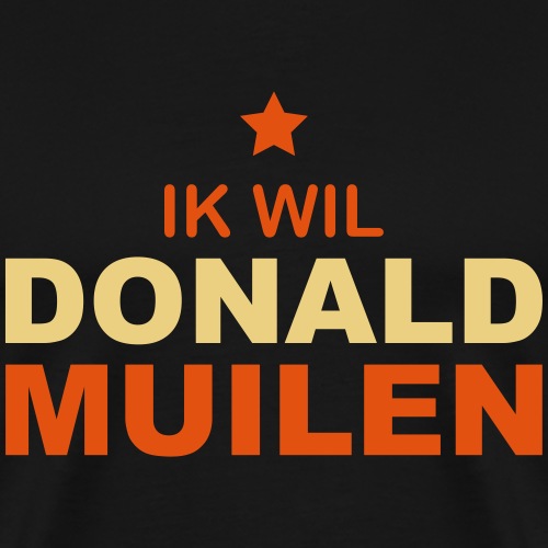 Ik Wil Donald Muilen - Mannen Premium T-shirt