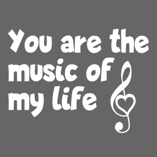 You are the music of my life - Liebeserklärung - Männer Premium T-Shirt