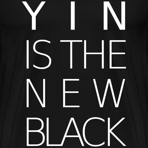 YIN IS THE NEW BLACK - Männer Premium T-Shirt