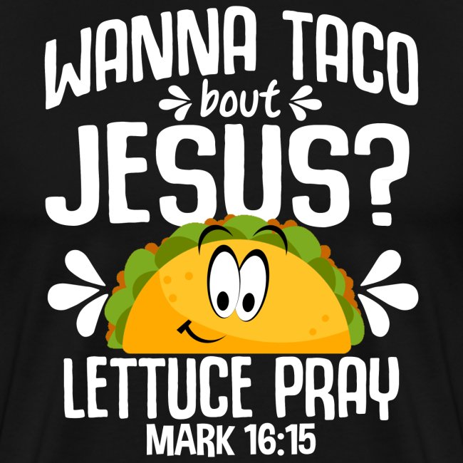 Gläubiger Taco predigt Jesus Christliche Sprüche